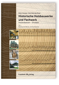 Buch: Historische Holzbauwerke und Fachwerk. Instandsetzen - Erhalten