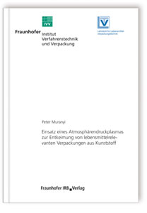 Buch: Einsatz eines Atmosphärendruckplasmas zur Entkeimung von lebensmittelrelevanten Verpackungen aus Kunststoff, Peter Muranyi, 978-3-8167-7785-4 Buch: Einsatz eines Atmosphärendruckplasmas zur Entkeimung von lebensmittelrelevanten Verpackungen aus Kunststoff