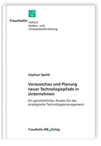 Buch: Vorausschau und Planung neuer Technologiepfade in Unternehmen, Stephan Speith, 978-3-8167-7834-9 Buch: Vorausschau und Planung neuer Technologiepfade in Unternehmen