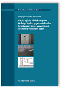 Nachträgliche Abdichtung von Wohngebäuden gegen drückendes Grundwasser unter Verwendung von textilbewehrtem Beton