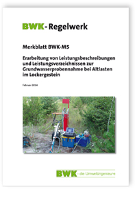 Merkblatt: Erarbeitung von Leistungsbeschreibungen und Leistungsverzeichnissen zur Grundwasserprobenahme bei Altlasten im Lockergestein. Ausgabe Februar 2014, , 978-3-8167-8128-8 Merkblatt: Erarbeitung von Leistungsbeschreibungen und Leistungsverzeichnissen zur Grundwasserprobenahme bei Altlasten im Lockergestein. Ausgabe Februar 2014