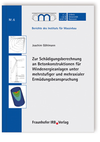 Buch: Zur Schädigungsberechnung an Betonkonstruktionen für Windenergieanlagen unter mehrstufiger und mehraxialer Ermüdungsbeanspruchung, Joachim Göhlmann, 978-3-8167-8210-0 Buch: Zur Schädigungsberechnung an Betonkonstruktionen für Windenergieanlagen unter mehrstufiger und mehraxialer Ermüdungsbeanspruchung