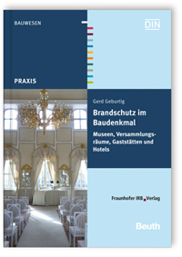 Buch: Brandschutz im Baudenkmal. Museen, Versammlungsräume, Gaststätten und Hotels, Gerd Geburtig, 978-3-8167-8337-4 Buch: Brandschutz im Baudenkmal. Museen, Versammlungsräume, Gaststätten und Hotels