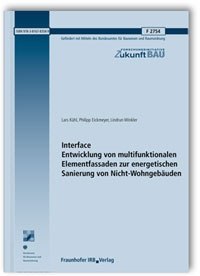 Forschungsbericht: Interface. Entwicklung von multifunktionalen Elementfassaden zur energetischen Sanierung von Nicht-Wohngebäuden, Lars Kühl, Philipp Eickmeyer, Lindrun Winkler, 978-3-8167-8358-9 Forschungsbericht: Interface. Entwicklung von multifunktionalen Elementfassaden zur energetischen Sanierung von Nicht-Wohngebäuden