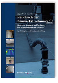 Buch: Handbuch der Bauwerkstrocknung, Jürgen Knaut, Alexander Berg, 978-3-8167-8725-9 Buch: Handbuch der Bauwerkstrocknung