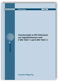 Forschungsbericht: Literaturstudie zu VOC-Emissionen aus Fugendichtmassen nach E DIN 15651-1 und E DIN 15651-2, Heidrun Hofmann, 978-3-8167-8479-1 Forschungsbericht: Literaturstudie zu VOC-Emissionen aus Fugendichtmassen nach E DIN 15651-1 und E DIN 15651-2