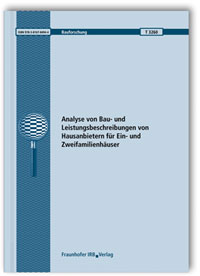Forschungsbericht: Analyse von Bau- und Leistungsbeschreibungen von Hausanbietern für Ein- und Zweifamilienhäuser. Abschlussbericht, Heike Böhmer, Janet Simon, Forschungsbericht: Analyse von Bau- und Leistungsbeschreibungen von Hausanbietern für Ein- und Zweifamilienhäuser. Abschlussbericht
