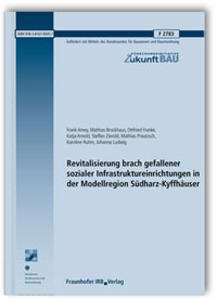 Forschungsbericht: Revitalisierung brach gefallener sozialer Infrastruktureinrichtungen in der Modellregion Südharz-Kyffhäuser, Frank Amey, Mathias Brockhaus, Ottfried Franke, Katja Arnold, Steffen Zierold, Mathias Prautzsch, Karoline Ruhm, Johanna Ludwig, 978-3-8167-8505-7 Forschungsbericht: Revitalisierung brach gefallener sozialer Infrastruktureinrichtungen in der Modellregion Südharz-Kyffhäuser