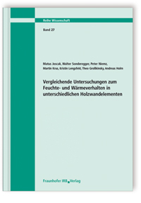 Forschungsbericht: Vergleichende Untersuchungen zum Feuchte- und Wärmeverhalten in unterschiedlichen Holzwandelementen. Abschlussbericht, Matus Joscak, Walter Sonderegger, Peter Niemz, 978-3-8167-8543-9 Forschungsbericht: Vergleichende Untersuchungen zum Feuchte- und Wärmeverhalten in unterschiedlichen Holzwandelementen. Abschlussbericht