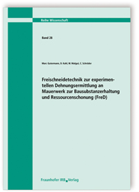 Forschungsbericht: Freischneidetechnik zur Experimentellen Dehnungsermittlung an Mauerwerk zur Bausubstanzerhaltung und Ressourcenschonung (FreD). Abschlussbericht, Marc Gutermann, D. Kahl, W. Malgut, C. Schröder, 978-3-8167-8548-4 Forschungsbericht: Freischneidetechnik zur Experimentellen Dehnungsermittlung an Mauerwerk zur Bausubstanzerhaltung und Ressourcenschonung (FreD). Abschlussbericht