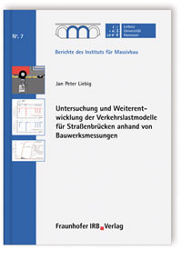 Untersuchung und Weiterentwicklung der Verkehrslastmodelle für Straßenbrücken anhand von Bauwerksmessungen