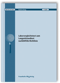 Forschungsbericht: Laborvergleichstest zum Langzeitstandtest nach DAfStb-Richtlinie. Abschlussbericht, Wolfgang Brameshuber, Anya Vollpracht, Forschungsbericht: Laborvergleichstest zum Langzeitstandtest nach DAfStb-Richtlinie. Abschlussbericht