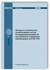 Forschungsbericht: Nutzung von Lärmkarten und Lärmaktionsplänen nach der EU-Umgebungslärmrichtlinie für die Ermittlung des maßgeblichen Außenlärmpegels nach DIN 4109, Sebastian Eggers, Franziska Arnhold, 978-3-8167-8668-9 Forschungsbericht: Nutzung von Lärmkarten und Lärmaktionsplänen nach der EU-Umgebungslärmrichtlinie für die Ermittlung des maßgeblichen Außenlärmpegels nach DIN 4109
