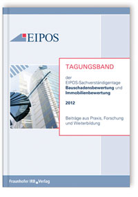 Buch: Tagungsband der EIPOS-Sachverständigentage Bauschadensbewertung und Immobilienbewertung 2012
