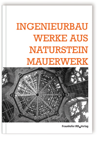 Ingenieurbauwerke aus Natursteinmauerwerk