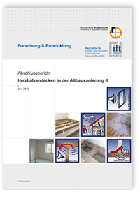 Holzbalkendecken in der Altbausanierung. Teil 2: Flankenübertragung. Abschlussbericht Juni 2012