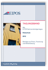 Tagungsband der EIPOS-Sachverständigentage Holzschutz 2012