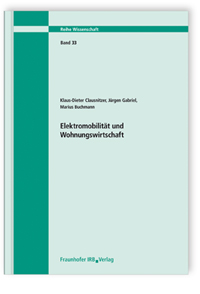 Forschungsbericht: Elektromobilität und Wohnungswirtschaft. Abschlussbericht, Klaus-Dieter Clausnitzer, Jürgen Gabriel, Marius Buchmann, 978-3-8167-8855-3 Forschungsbericht: Elektromobilität und Wohnungswirtschaft. Abschlussbericht