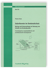 Buch: Solarthermie im Denkmalschutz. Beitrag und Untersuchung zur Nutzung von Schiefer als Direktabsorber, Thomas Duzia, 978-3-8167-8927-7 Buch: Solarthermie im Denkmalschutz. Beitrag und Untersuchung zur Nutzung von Schiefer als Direktabsorber