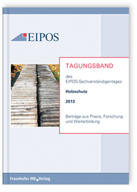 Tagungsband der EIPOS-Sachverständigentage Holzschutz 2013