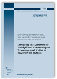 Forschungsbericht: Entwicklung eines Verfahrens zur zeitaufgelösten 3D-Kartierung von Verformungen und Schäden an Bauwerken und Bauteilen. Abschlussbericht, Christiane Maierhofer, Rainer Krankenhagen, Philipp Myrach, Mathias Röllig, Rüdiger Mecke, Michael Schiller, Thomas Seidl, Uwe Kalisch, Christiane Hennen, Jeannine Meinhardt, Henning Kersten, Ernst Thomas Groll, Forschungsbericht: Entwicklung eines Verfahrens zur zeitaufgelösten 3D-Kartierung von Verformungen und Schäden an Bauwerken und Bauteilen. Abschlussbericht