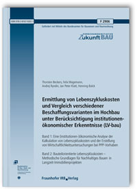 Forschungsbericht: Ermittlung von Lebenszykluskosten und Vergleich verschiedener Beschaffungsvarianten im Hochbau unter Berücksichtigung institutionenökonomischer Erkenntnisse (LV-bau). Abschlussbericht, Thorsten Beckers, Felix Wagemann, Andrej Ryndin, Jan Peter Klatt, Henning Balck, 978-3-8167-9261-1 Forschungsbericht: Ermittlung von Lebenszykluskosten und Vergleich verschiedener Beschaffungsvarianten im Hochbau unter Berücksichtigung institutionenökonomischer Erkenntnisse (LV-bau). Abschlussbericht