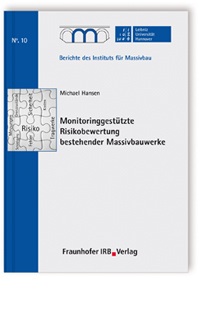 Buch: Monitoringgestützte Risikobewertung bestehender Massivbauwerke, Michael Hansen, 978-3-8167-9298-7 Buch: Monitoringgestützte Risikobewertung bestehender Massivbauwerke