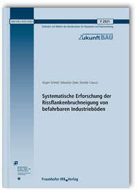Forschungsbericht: Systematische Erforschung der Rissflankenbruchneigung von befahrbaren Industrieböden. Abschlussbericht, Jürgen Schnell, Sebastian Oster, Daniele Casucci, 978-3-8167-9330-4 Forschungsbericht: Systematische Erforschung der Rissflankenbruchneigung von befahrbaren Industrieböden. Abschlussbericht