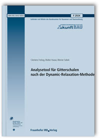 Forschungsbericht: Analysetool für Gitterschalen nach der Dynamic-Relaxation-Methode. Abschlussbericht, Clemens Freitag, Walter Haase, Werner Sobek, Forschungsbericht: Analysetool für Gitterschalen nach der Dynamic-Relaxation-Methode. Abschlussbericht