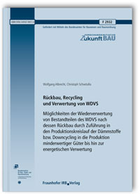 Forschungsbericht: Rückbau, Recycling und Verwertung von WDVS. Möglichkeiten der Wiederverwertung von Bestandteilen des WDVS nach dessen Rückbau durch Zuführung in den Produktionskreislauf der Dämmstoffe bzw. Downcycling in die Produktion minderwertiger Güter bis hin zur energetischen Verwertung, Wolfgang Albrecht, Christoph Schwitalla, 978-3-8167-9411-0 Forschungsbericht: Rückbau, Recycling und Verwertung von WDVS. Möglichkeiten der Wiederverwertung von Bestandteilen des WDVS nach dessen Rückbau durch Zuführung in den Produktionskreislauf der Dämmstoffe bzw. Downcycling in die Produktion minderwertiger Güter bis hin zur energetischen Verwertung