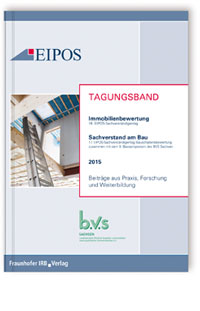 Tagungsband der EIPOS-Sachverständigentage Immobilienbewertung und Sachverstand am Bau 2015