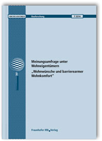 Forschungsbericht: Meinungsumfrage unter Wohneigentümern: Wohnwünsche und barrierearmer Wohnkomfort. Abschlussbericht, Heike Böhmer, Janet Simon, Horst Helmbrecht, 978-3-8167-9463-9 Forschungsbericht: Meinungsumfrage unter Wohneigentümern: Wohnwünsche und barrierearmer Wohnkomfort. Abschlussbericht