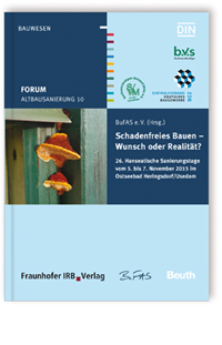 Buch: Forum Altbausanierung 10. Schadenfreies Bauen - Wunsch oder Realität?, , 978-3-8167-9511-7 Buch: Forum Altbausanierung 10. Schadenfreies Bauen - Wunsch oder Realität?