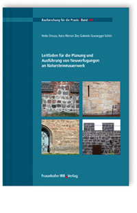 Buch: Leitfaden für die Planung und Ausführung von Neuverfugungen an Natursteinmauerwerk, Heike Dreuse, Hans-Werner Zier, Gabriele Grassegger-Schön, 978-3-8167-9515-5 Buch: Leitfaden für die Planung und Ausführung von Neuverfugungen an Natursteinmauerwerk