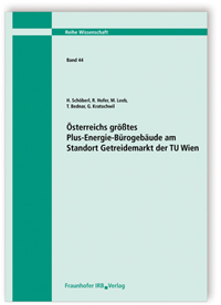 Forschungsbericht: Österreichs größtes Plus-Energie-Bürogebäude am Standort Getreidemarkt der TU Wien, H. Schöberl, R. Hofer, M. Leeb, T. Bednar, G. Kratochwil, 978-3-8167-9535-3 Forschungsbericht: Österreichs größtes Plus-Energie-Bürogebäude am Standort Getreidemarkt der TU Wien