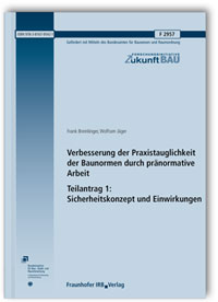 Forschungsbericht: Verbesserung der Praxistauglichkeit der Baunormen durch pränormative Arbeit - Teilantrag 1: Sicherheitskonzept und Einwirkungen. Abschlussbericht, Frank Breinlinger, Wolfram Jäger, 978-3-8167-9542-1 Forschungsbericht: Verbesserung der Praxistauglichkeit der Baunormen durch pränormative Arbeit - Teilantrag 1: Sicherheitskonzept und Einwirkungen. Abschlussbericht