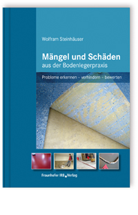 Mängel und Schäden aus der Bodenlegerpraxis