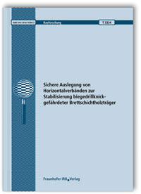 Forschungsbericht: Sichere Auslegung von Horizontalverbänden zur Stabilisierung biegedrillknickgefährdeter Brettschichtholzträger. Abschlussbericht, Ulrike Kuhlmann, Johannes Leichtle, 978-3-8167-9704-3 Forschungsbericht: Sichere Auslegung von Horizontalverbänden zur Stabilisierung biegedrillknickgefährdeter Brettschichtholzträger. Abschlussbericht
