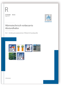 ift-Richtlinie WA-22/2, August 2016. Wärmetechnisch verbesserte Abstandhalter. Teil 3: Ermittlung des repräsentativen Psi-Wertes für Fassadenprofile