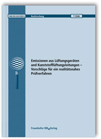 Forschungsbericht: Emissionen aus Lüftungsgeräten und Kunststofflüftungsleitungen - Vorschläge für ein realitätsnahes Prüfverfahren, Christian Scherer, 978-3-8167-9927-6 Forschungsbericht: Emissionen aus Lüftungsgeräten und Kunststofflüftungsleitungen - Vorschläge für ein realitätsnahes Prüfverfahren