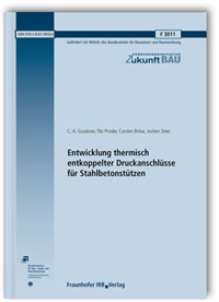 Entwicklung thermisch entkoppelter Druckanschlüsse für Stahlbetonstützen. Abschlussbericht