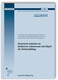 Forschungsbericht: Historische Gebäude als biodiverser Lebensraum und Objekt der Denkmalpflege. Abschlussbericht, Uwe Kalisch, Jeannine Meinhardt, Daniela Fleischmann, Insa Christiane Hennen, Martin Biedermann, Inken Karst, Holger Niewisch, Wigbert Schorcht, Martin Hellmann, 978-3-8167-9973-3 Forschungsbericht: Historische Gebäude als biodiverser Lebensraum und Objekt der Denkmalpflege. Abschlussbericht