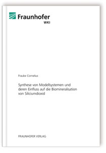 Buch: Synthese von Modellsystemen und deren Einfluss auf die Biomineralisation von Siliciumdioxid, Frauke Cornelius, 978-3-8396-0009-2 Buch: Synthese von Modellsystemen und deren Einfluss auf die Biomineralisation von Siliciumdioxid