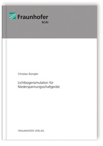 Buch: Lichtbogensimulation für Niederspannungsschaltgeräte, Christian Rümpler, 978-3-8396-0037-5 Buch: Lichtbogensimulation für Niederspannungsschaltgeräte