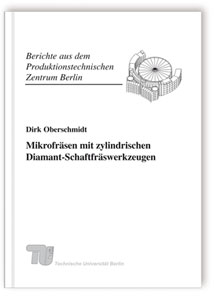 Buch: Mikrofräsen mit zylindrischen Diamant-Schaftfräswerkzeugen, Dirk Oberschmidt, 978-3-8396-0094-8 Buch: Mikrofräsen mit zylindrischen Diamant-Schaftfräswerkzeugen