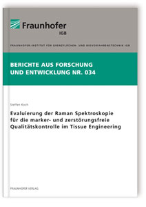 Buch: Evaluierung der Raman Spektroskopie für die marker- und zerstörungsfreie Qualitätskontrolle im Tissue Engineering, Steffen Koch, 978-3-8396-0112-9 Buch: Evaluierung der Raman Spektroskopie für die marker- und zerstörungsfreie Qualitätskontrolle im Tissue Engineering