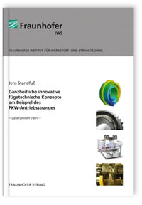 Buch: Ganzheitliche innovative fügetechnische Konzepte am Beispiel des PKW-Antriebsstranges