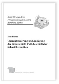 Buch: Charakterisierung und Auslegung der Grenzschicht PVD-beschichteter Schneidkeramiken