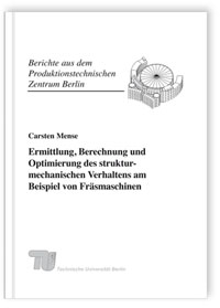 Buch: Ermittlung, Berechnung und Optimierung des strukturmechanischen Verhaltens am Beispiel von Fräsmaschinen, Carsten Mense, 978-3-8396-0156-3 Buch: Ermittlung, Berechnung und Optimierung des strukturmechanischen Verhaltens am Beispiel von Fräsmaschinen