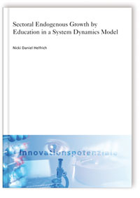 Buch: Sectoral Endogenous Growth by Education in a System Dynamics Model, Nicki Daniel Helfrich, 978-3-8396-0237-9 Buch: Sectoral Endogenous Growth by Education in a System Dynamics Model